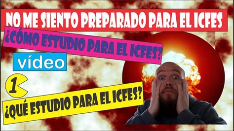 C Mo Estudio Para El Icfes Qu Estudio Para El Icfes No Me Siento Preparado Para El Icfes