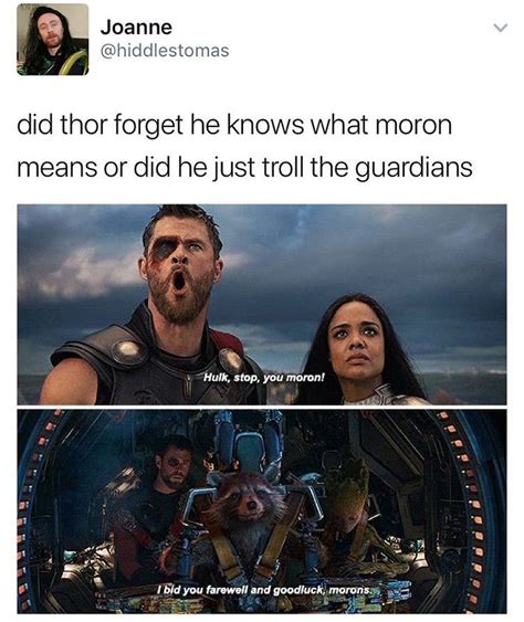 Thor Thor Ragnarok Infinity War I Prefer To Think Hes Trolling