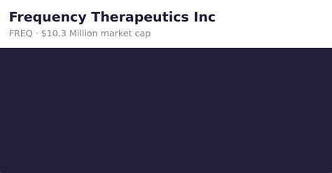 Frequency Therapeutics Freq Finance Information