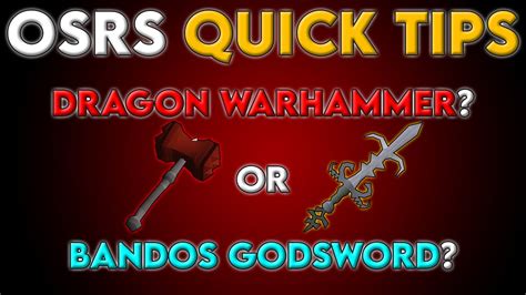 Dragon Warhammer Or Bandos Godsword Osrs Quick Tips In 3 Minutes Or