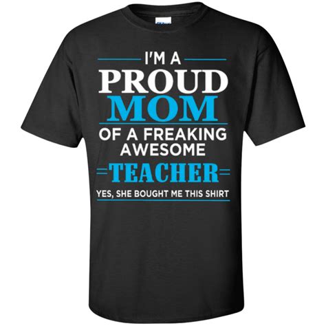 Proud Mom Of A Freaking Awesome Teacher T Shirt Hoodie Mom Tshirts T