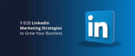 9 B2b Linkedin Marketing Strategies To Grow Your Business Devrix