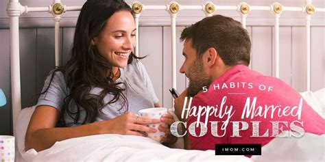 5 Habits Of Happily Married Couples Imom Happily Married Married Couple Happy Marriage