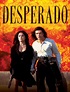 Desperado - Where to Watch and Stream - TV Guide
