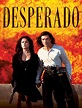 Desperado - Where to Watch and Stream - TV Guide