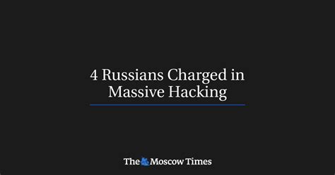 4 russians charged in massive hacking