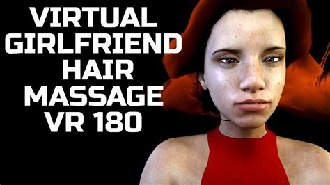 Virtual Girlfriend Hair Massage In Virtual Reality Youtube