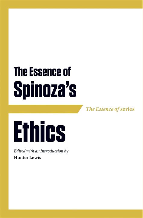 The Essence Of Spinozas Ethics Essence Of Axios Kindle Edition