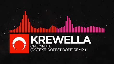 Dnbdrumstep Krewella One Minute Dotexe Dopest Dope Remix