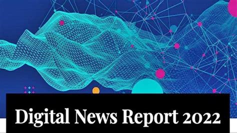 Upsc Current Affairs Reuters Institute Digital News Report 2022