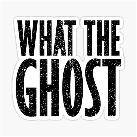 What The Ghost Slogan Sticker By Illustreto Redbubble