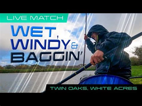 Live Match Fishing Twin Oaks White Acres Wet Windy Baggin Youtube