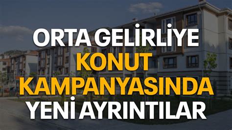 Orta Gelirliye Konut Kampanyas Nda Yeni Ayr Nt Lar Kocaeli Bar Gazetesi