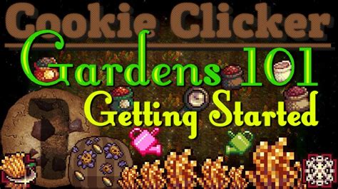 Cookie Clicker Gardens 101 Getting Started Youtube