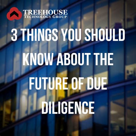 3 Thing You Should Know About The Future Of Due Diligence Treehouse