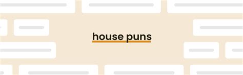 50 House Puns That Will Make You Feel At Home Punpress