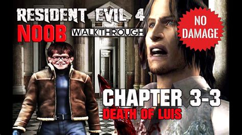 Noob Play Resident Evil 4 Pro Chapter 3 3 No Damage Youtube