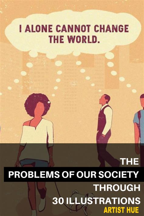 The Problems Of Our Society Through 30 Illustrations Society