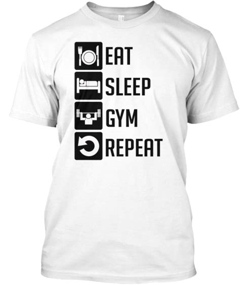 Eat Sleep Gym Repeat T Shirts Eat Sleep Gym Repeat Products From Eat Sleep Hobby Repeat