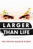 Larger than Life: The Kevyn Aucoin Story (2017) - Stream and Watch ...