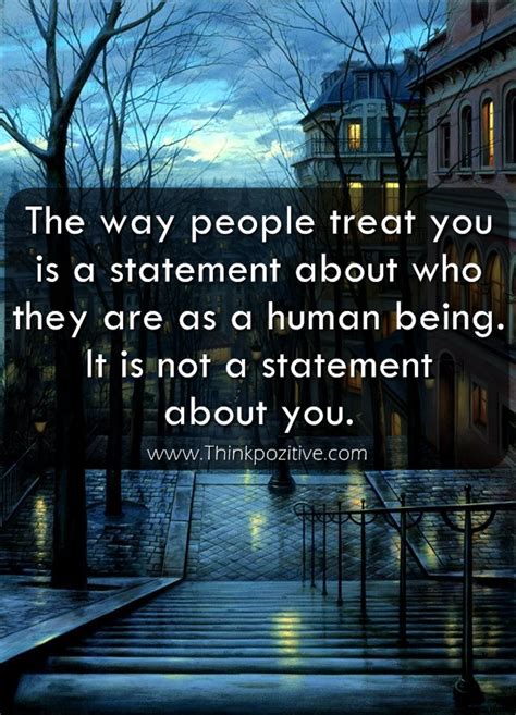 The Way You Treat People Quotes Quotesgram