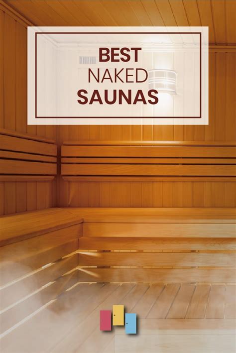 6 Best Naked Saunas Around The Globe Alltherooms The Vacation Rental Experts Sauna Naked