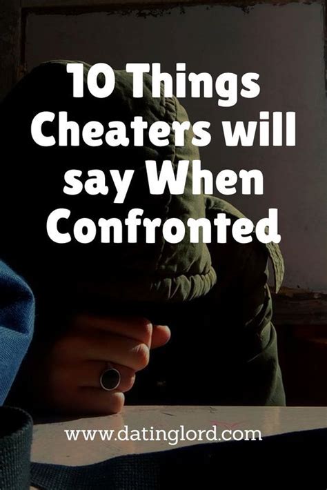 Things Cheaters Will Say When Confronted Dating Lord