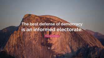 Thomas Jefferson Quote The Best Defense Of Democracy Is