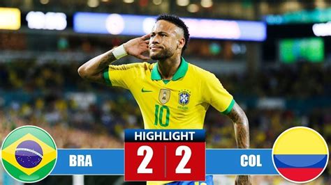 neymar amazing comeback brazil vs colombia 2 2 all goals and extended highlights 2019 youtube