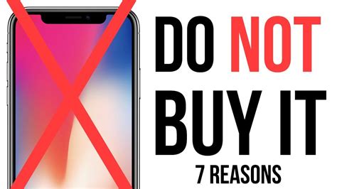 Do Not Buy The Iphone X 7 Reasons Why Youtube