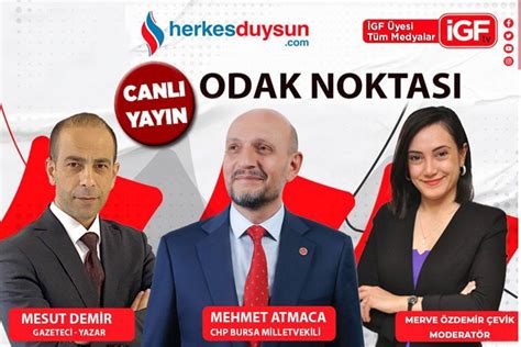 CHP Bursa Milletvekili Mehmet Atmaca Odak Noktası nda CANLI Ufuk
