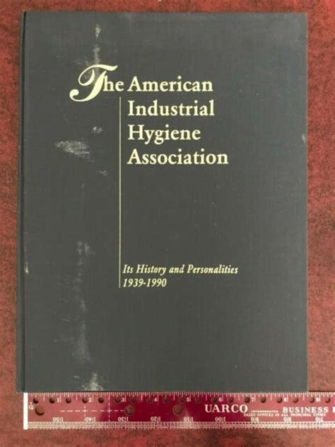 American Industrial Hygiene Association ~ Its History And Personalities