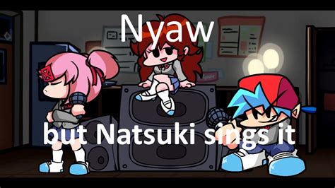 Nyaw But Natsuki Sings It Friday Night Funkin Fnf Cover Youtube
