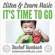 It’s Time to Go | Listen & Learn Music