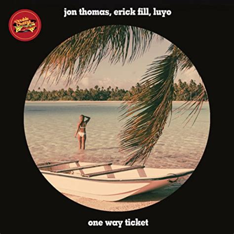 One Way Ticket Von Jon Thomas And Erick Fill And Luyo Bei Amazon Music Amazonde