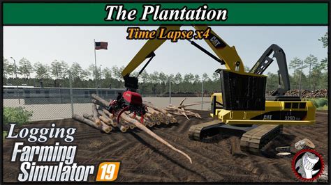 Logging Farming Simulator 19 The Plantation Time Lapse 1 Youtube
