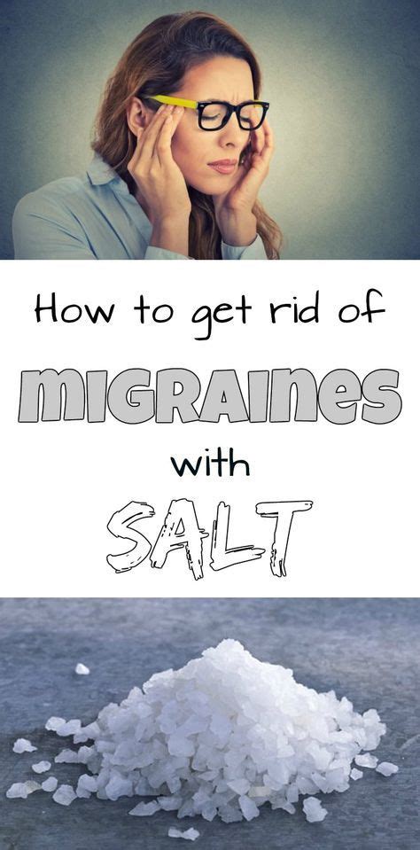 How To Get Rid Of Migraines With Salt Getting Rid Of Migraines