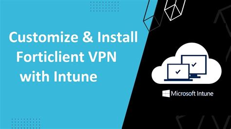 Deploy Forticlient Vpn Profile With Intune Youtube