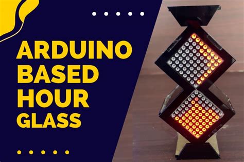Making An Arduino Based Hourglass Using Led Matrix Displays