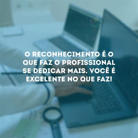 60 Frases De Reconhecimento Profissional Que Valorizam A Sua Equipe