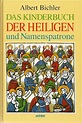 Das Kinderbuch der Heiligen und Namenspatrone - Unio Verlag