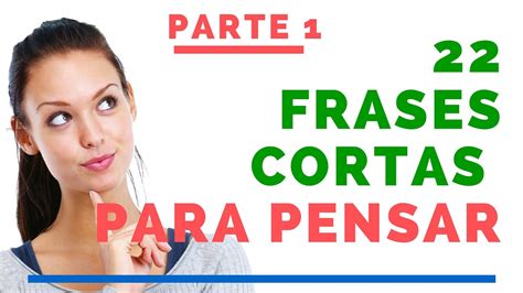 Frases Para Pensar Cortas Parte 1 Frases Profundas Sobre