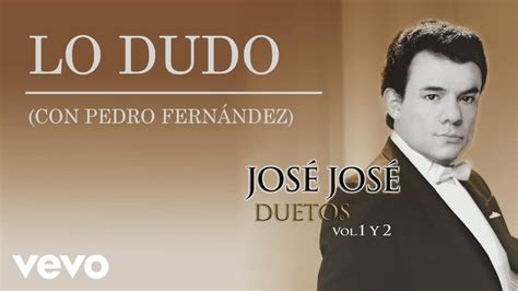 Explora las ediciones de josé josé en discogs. José José - Lo Dudo (Cover Audio) - YouTube
