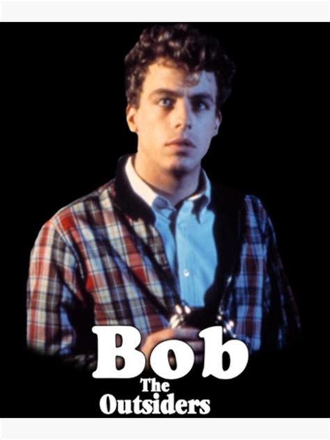 Bob Sheldon The Outsiders Poster For Sale By Sarahat36 Redbubble