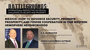 Battlegrounds w/ HR McMaster | Mexico: Advance Security, Promote Prosperity & Foster Cooperation ...