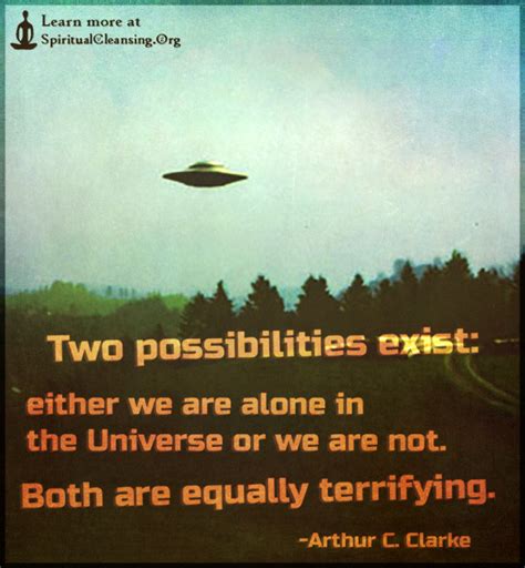 Two Possibilities Exist Either We Are Alone In The Universe Or We Are Not Both Are Equally