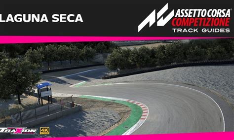 Assetto Corsa Competizione Lets Talk Laguna Seca Acc Track Guide My