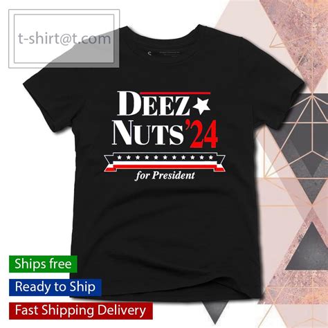 Deez Nuts For President Shirt
