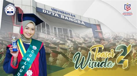 Teaser Wisuda 24 Universitas Duta Bangsa Surakarta Moving Youtube