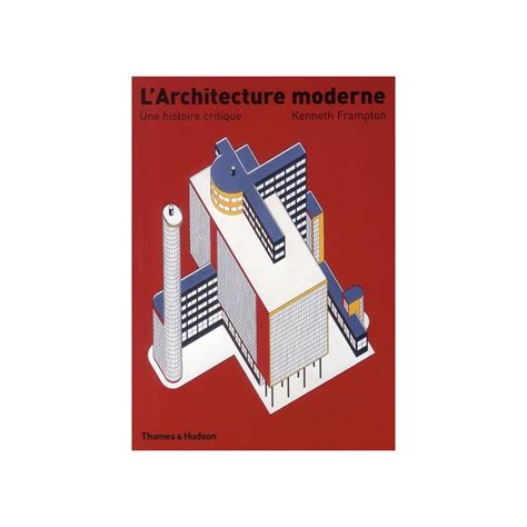 Larchitecture Moderne Une Histoire Critique